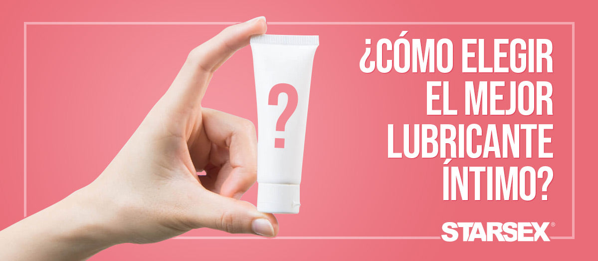 ¿Cómo elegir el mejor lubricante íntimo?