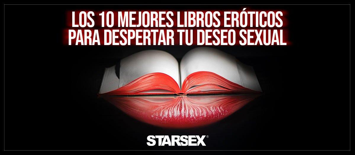 Los 10 mejores libros eróticos para despertar tu deseo sexual - Starsex